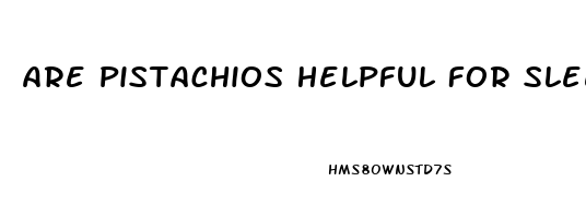 Are Pistachios Helpful For Sleep