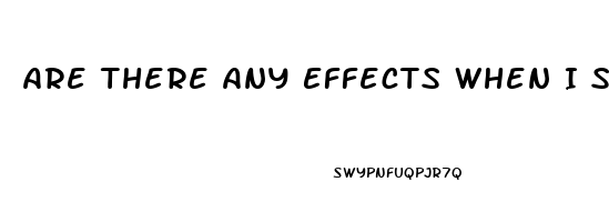 Are There Any Effects When I Stop Cbd Oil