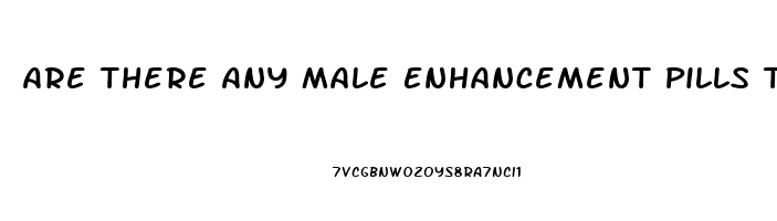 Are There Any Male Enhancement Pills That Work