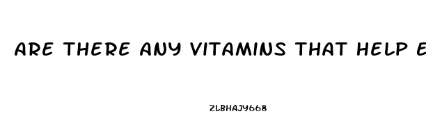 Are There Any Vitamins That Help Erectile Dysfunction