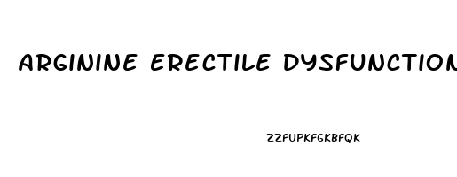 Arginine Erectile Dysfunction Reddit