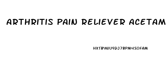 Arthritis Pain Reliever Acetaminophen