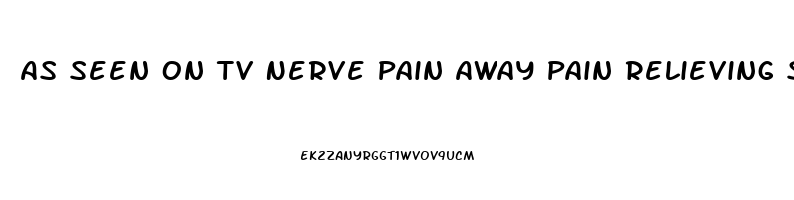 As Seen On Tv Nerve Pain Away Pain Relieving Spray