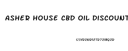 Asher House Cbd Oil Discount Code