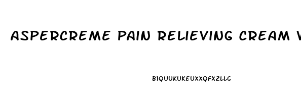 Aspercreme Pain Relieving Cream With Lidocaine