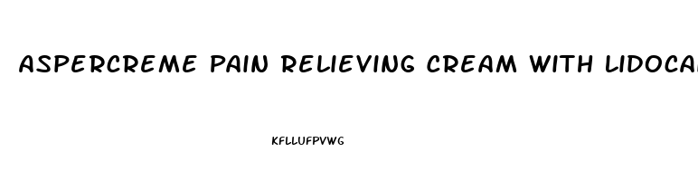 Aspercreme Pain Relieving Cream With Lidocaine