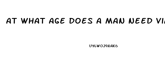 At What Age Does A Man Need Viagra