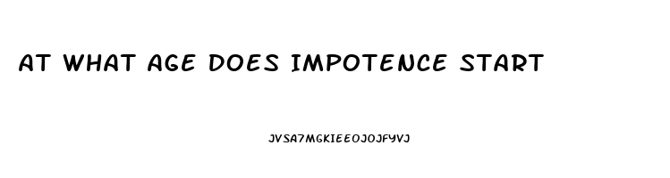 At What Age Does Impotence Start