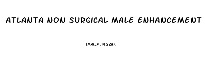 Atlanta Non Surgical Male Enhancement