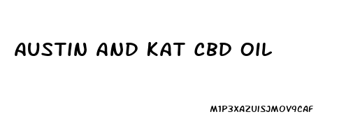 Austin And Kat Cbd Oil