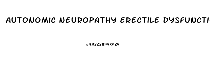 Autonomic Neuropathy Erectile Dysfunction