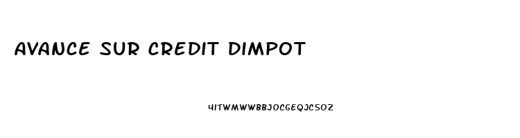Avance Sur Credit Dimpot