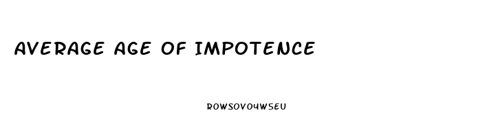 Average Age Of Impotence