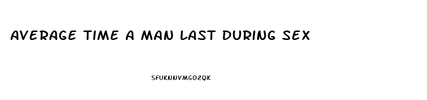 Average Time A Man Last During Sex