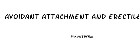 Avoidant Attachment And Erectile Dysfunction