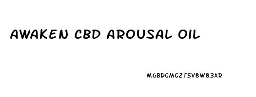 Awaken Cbd Arousal Oil