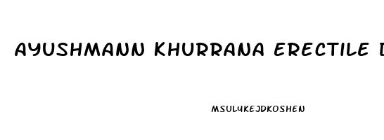 Ayushmann Khurrana Erectile Dysfunction Movie