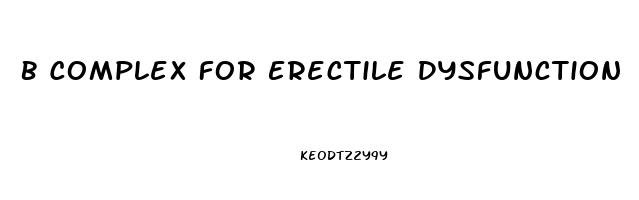 B Complex For Erectile Dysfunction