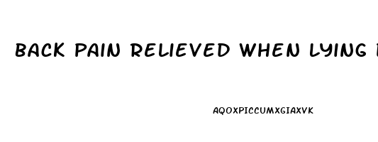 Back Pain Relieved When Lying Down