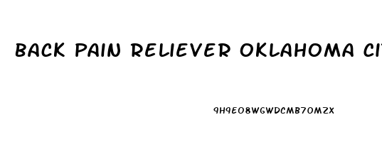 Back Pain Reliever Oklahoma City