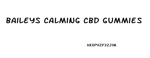 Baileys Calming Cbd Gummies