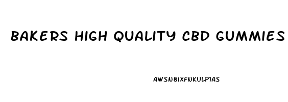 Bakers High Quality Cbd Gummies
