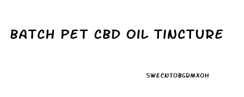 Batch Pet Cbd Oil Tincture