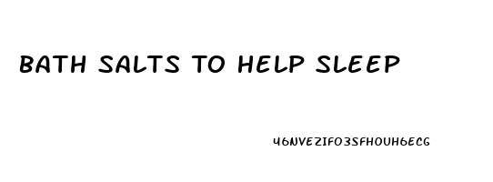 Bath Salts To Help Sleep