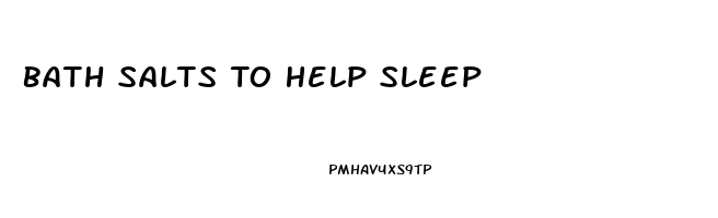 Bath Salts To Help Sleep