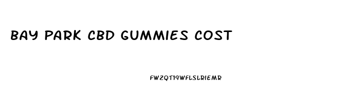 Bay Park Cbd Gummies Cost