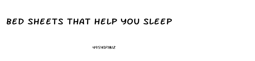 Bed Sheets That Help You Sleep