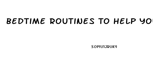 Bedtime Routines To Help You Sleep