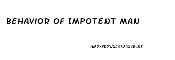 Behavior Of Impotent Man