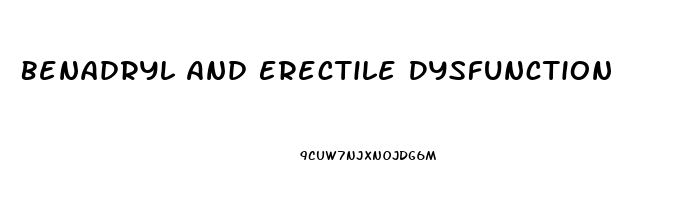 Benadryl And Erectile Dysfunction