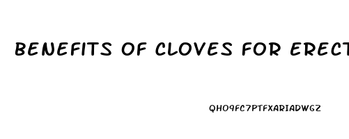 Benefits Of Cloves For Erectile Dysfunction