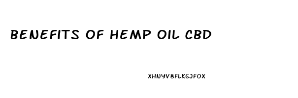 Benefits Of Hemp Oil Cbd