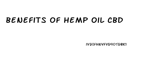 Benefits Of Hemp Oil Cbd