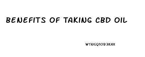 Benefits Of Taking Cbd Oil