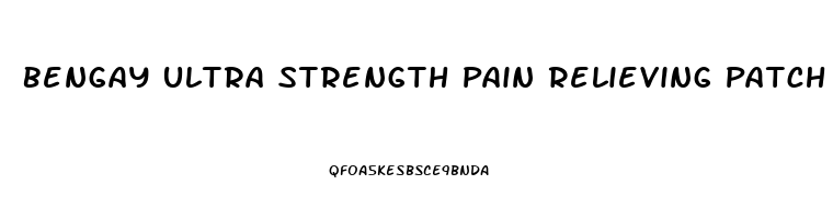 Bengay Ultra Strength Pain Relieving Patch Large Size 4 Count