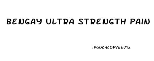 Bengay Ultra Strength Pain Relieving
