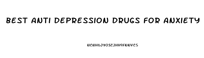 Best Anti Depression Drugs For Anxiety