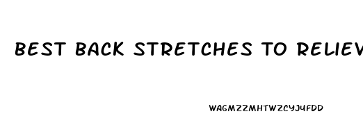 Best Back Stretches To Relieve Pain