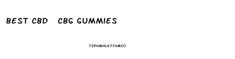 Best Cbd  Cbg Gummies