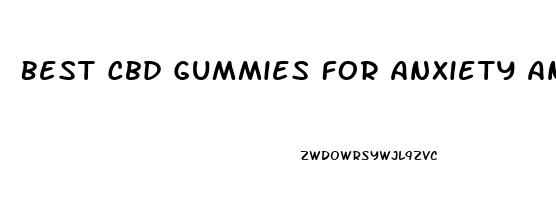 Best Cbd Gummies For Anxiety And Stress Reddit