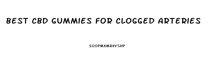 Best Cbd Gummies For Clogged Arteries