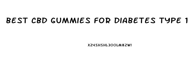 Best Cbd Gummies For Diabetes Type 1