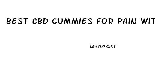 Best Cbd Gummies For Pain Without Thc