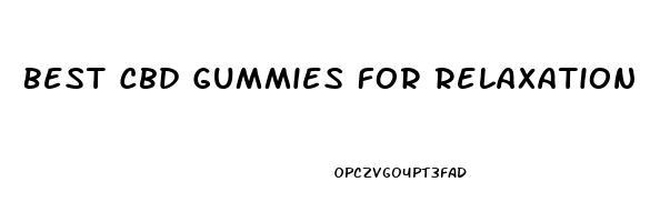 Best Cbd Gummies For Relaxation