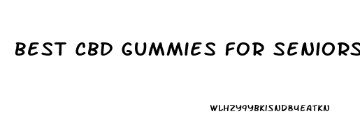 Best Cbd Gummies For Seniors