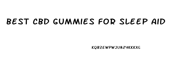 Best Cbd Gummies For Sleep Aid
